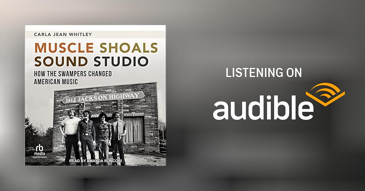 Muscle Shoals Sound Studio Audiobook by Carla Jean Whitley